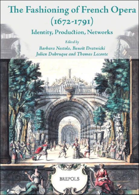 Fashioning of French Opera (1672-1791). Identity, Production, Networks