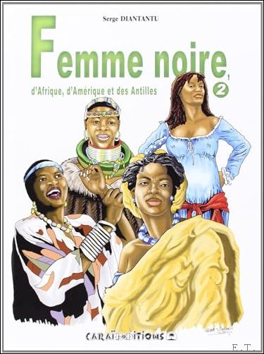 Femme noire, d'Afrique, d'Am rique et des Antilles (Tome 2)