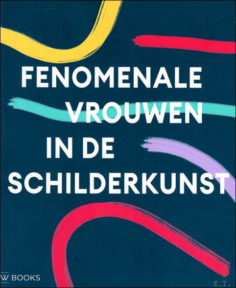 Fenomenale Vrouwen in de Schilderkunst