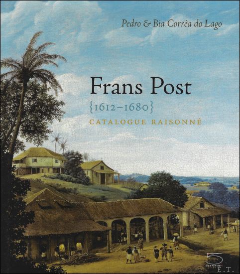 Frans Post (1612-1680) : Catalogue Raisonne.