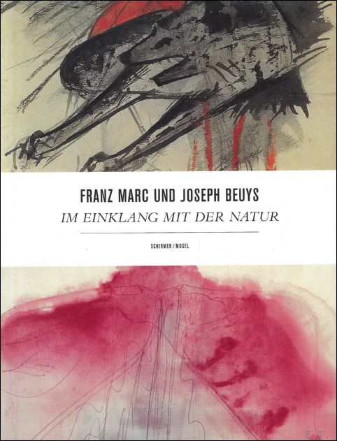 FRANZ MARC - JOSEPH BEUYS : Im Einklang mit der …