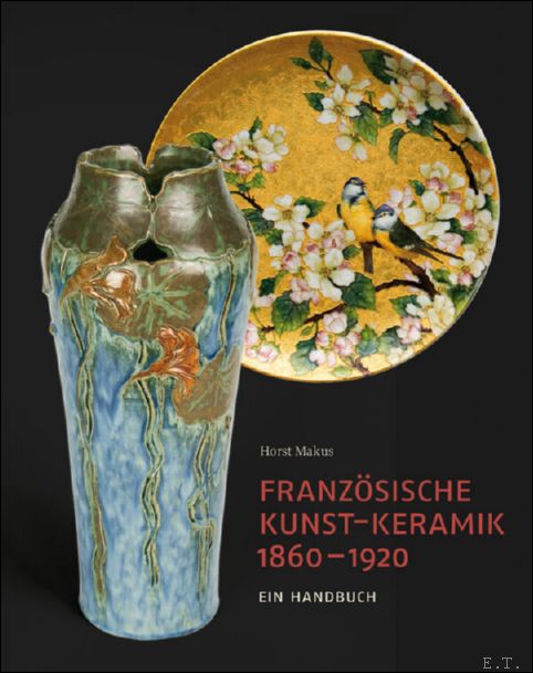 Franz sische Kunst-Keramik 1860?1920 Ein Handbuch.