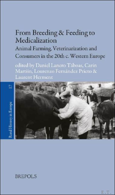 From Breeding & Feeding to Medicalization. Animal Farming, Veterinarization and …