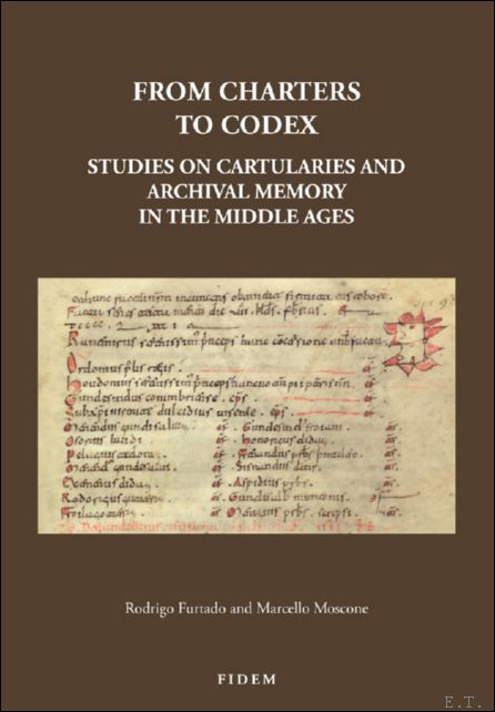 From Charters to Codex. Studies on Cartularies and Archival Memory …
