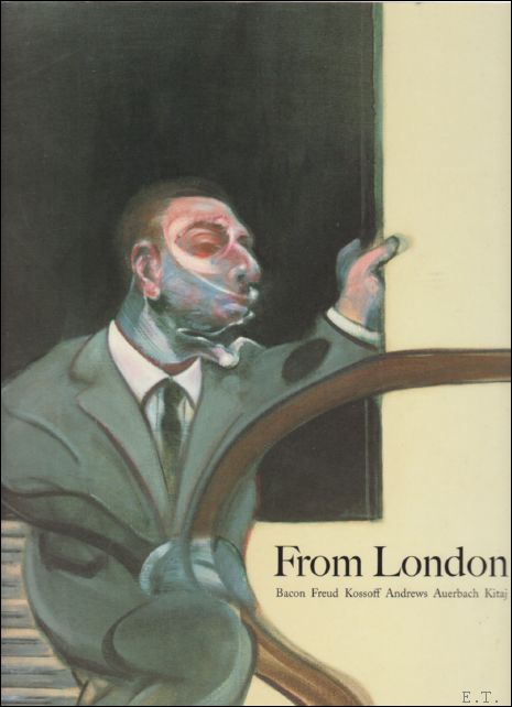 From London: Bacon, Freud, Kossoff, Andrews, Auerbach, Kitaj