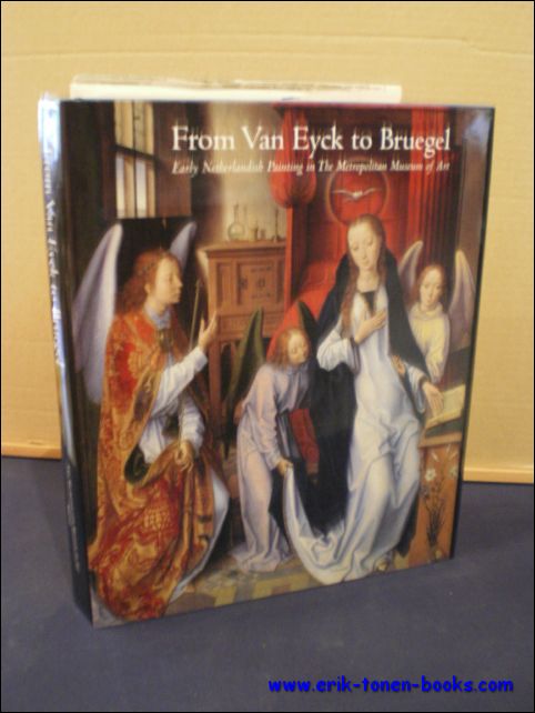 FROM VAN EYCK TO BRUEGEL. EARLY NETHERLANDISH PAINTING IN THE …