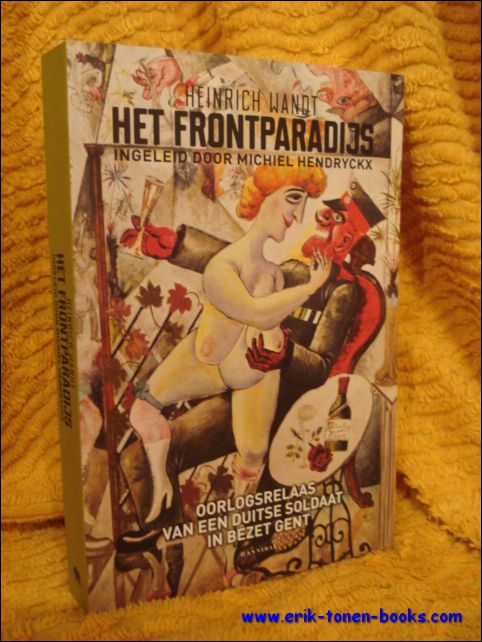 frontparadijs. Oorlogsdagboek van een Duitse soldaat in bezet Gent, erotik …