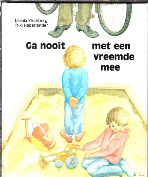 GA NOOIT MET EEN VREEMDE MEE,