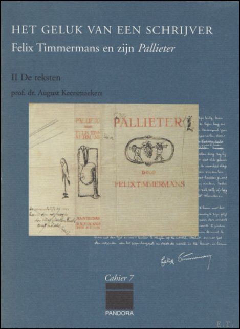geluk van een schrijver Felix Timmermans en zijn Pallieter. 1./ …