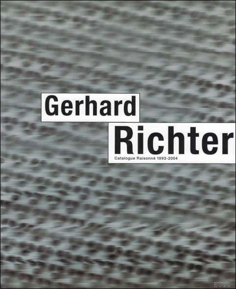 Gerhard Richter: And the Catalogue Raisonn , 1993-2004