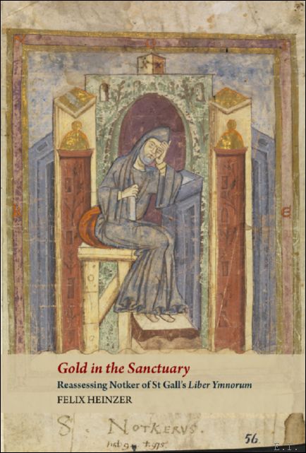 Gold in the Sanctuary. Reassessing Notker of St Gall?s Liber …