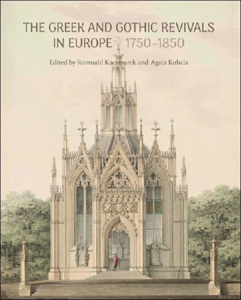 Greek and Gothic Revivals in Europe 1750-1850
