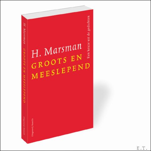 Groots en meeslepend, Een keuze uit de gedichten Hendrik Marsman