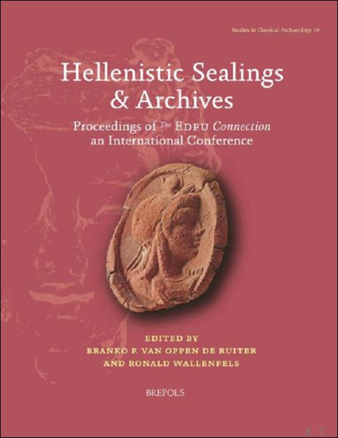 Hellenistic Sealings & Archives. Proceedings of The Edfu Connection, an …