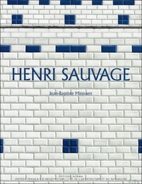 Henri Sauvage Ou l'exercice du renouvellement