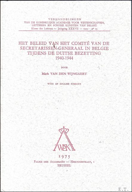 HET BELEID VAN DE COMITE VAN DE SECRETARISSEN-GENERAAL IN BELGIE …