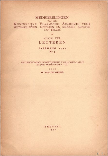 HET ECONOMISCH BLOEITIJDPERK VAN NOORD - GALLIE IN DEN ROMEINSCHEN …