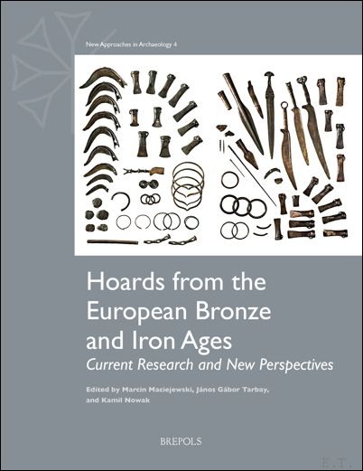 Hoards from the European Bronze and Iron Ages Current Research …