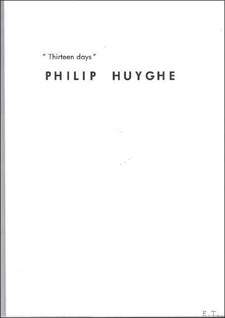 Huyghe, Philip Thirteen days