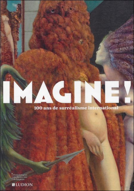 IMAGINE! : 100 ans de surr alisme international