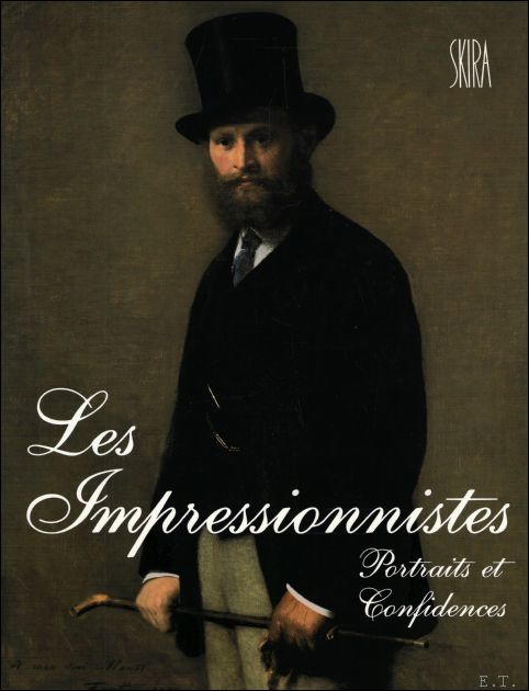 Impressionistes : portraits et confidences : escrits, lettres et t …