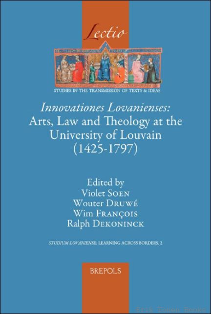 Innovationes Lovanienses: Arts, Law and Theology at the University of …