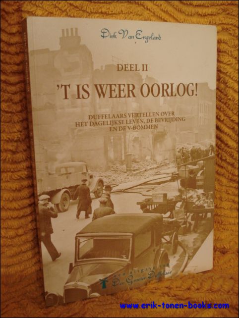 Is weer oorlog ! Duffelaars vertellen over het dagelijks leven, …