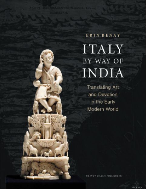 Italy by Way of India. Translating Art and Devotion in …