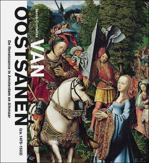 Jacob Cornelisz Van Oostsanen (ca. 1475-1533). De Renaissance in Amsterdam …