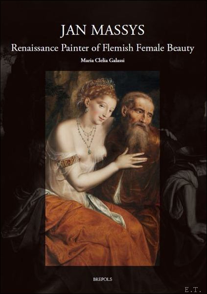 Jan Massys : Renaissance Painter of Flemish Female Beauty.