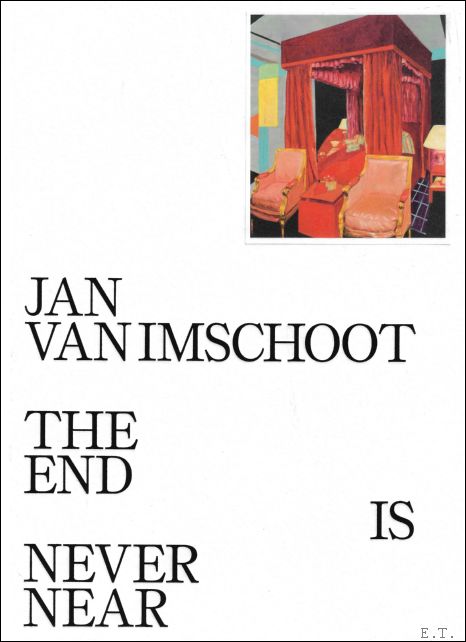JAN VAN IMSCHOOT : The End is Never Near