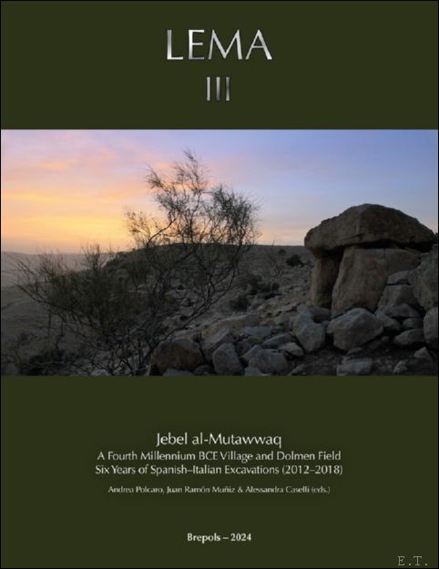 Jebel al-Mutawwaq. A Fourth Millennium BCE Village and Dolmen Field. …