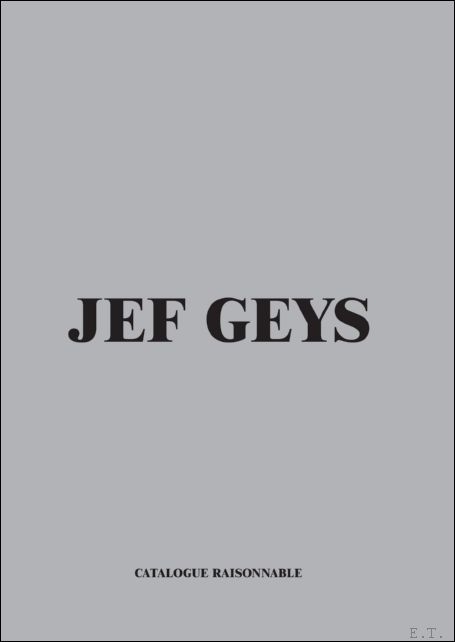 Jef Geys. Catalogue Raisonable