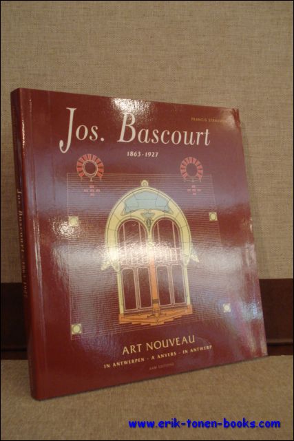 JOS. BASCOURT 1863 - 1927. ART NOUVEAU IN ANTWERPEN - …