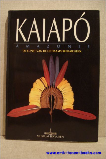 KAIAPO. AMAZONIE. DE KUNST VAN DE LICHAAMSORNAMENTIEK.