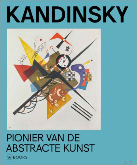 Kandinsky Pionier van de abstracte kunst