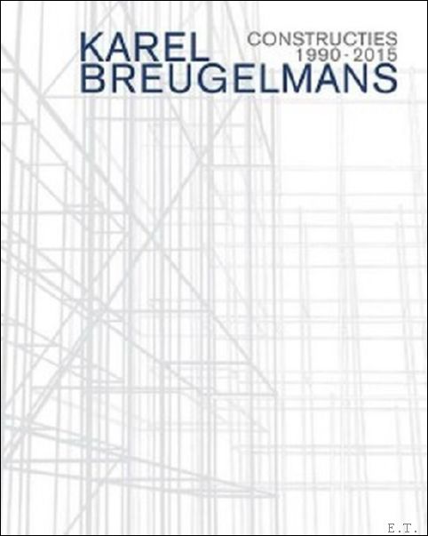 Karel Breugelmans Constructies 1990-2015