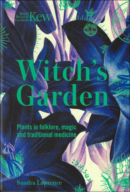 KEW - WITCH'S GARDEN : Plants in Folklore, Magic and …