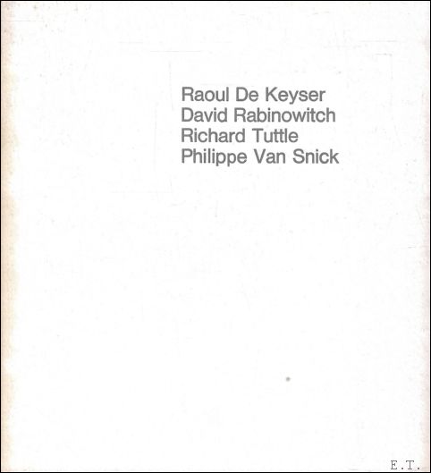 Keyser, Raoul, Rabinowitch, David, Tuttle, Richard, Van Snick, Philippe: 4 …