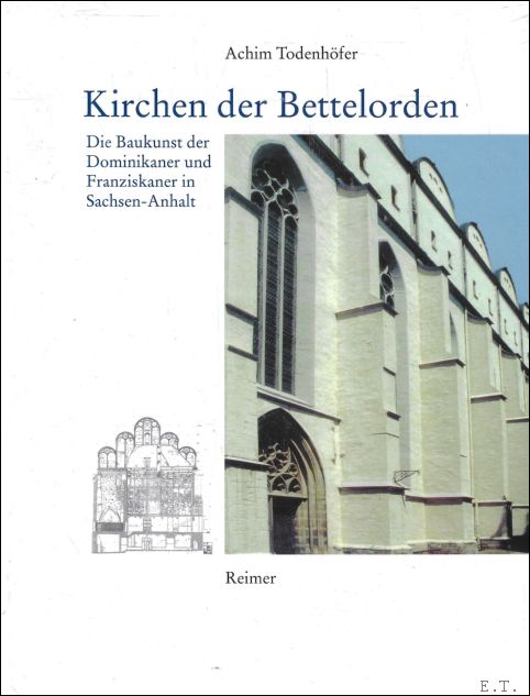 Kirchen der Bettelorden, Die Baukunst der Dominikaner und Franziskaner in …