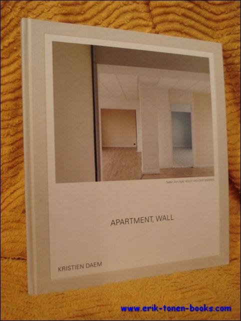 Kristien Daem. Apartment, Wall; ieder zijn huis Willy Van der …