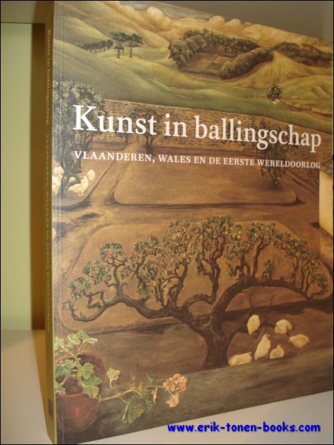 KUNST IN BALLINGSCHAP. VLAANDEREN, WALES EN DE EERSTE WERELDOORLOG,