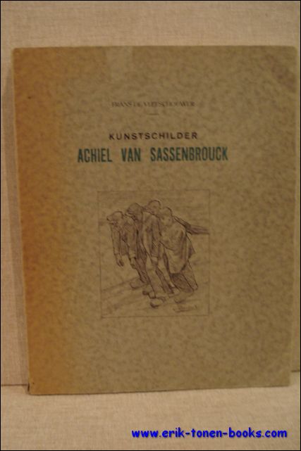 KUNSTSCHILDER ACHIEL VAN SASSENBROUCK,