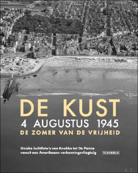 Kust. 24 augustus 1945. De zomer van de vrijheid. Unieke …