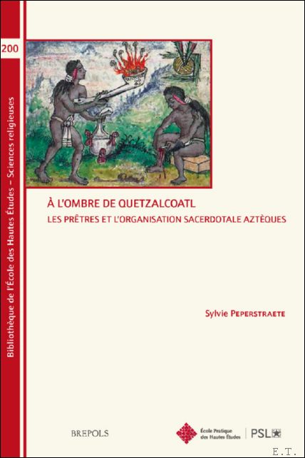 l'ombre de Quetzalcoatl. Les pr tres et l'organisation sacerdotale azt …