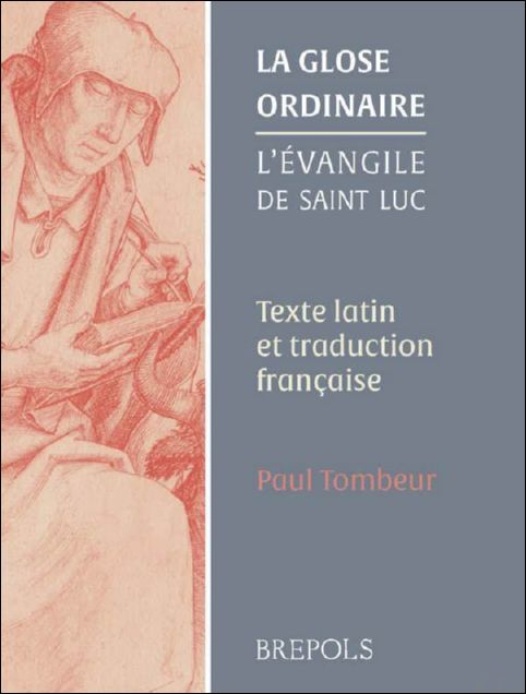La glose ordinaire. L' vangile de saint Luc. Texte latin …