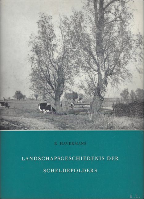 Landschapsgeschiedenis der Scheldepolders. bijdrage tot de landschapgeschiednis der scheldepolders op …