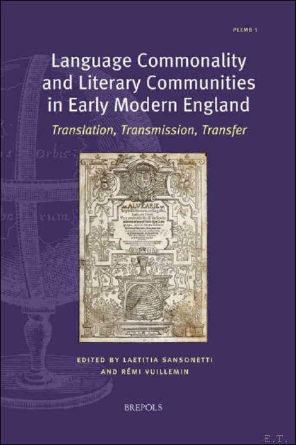 Language Commonality and Literary Communities in Early Modern England. Translation, …
