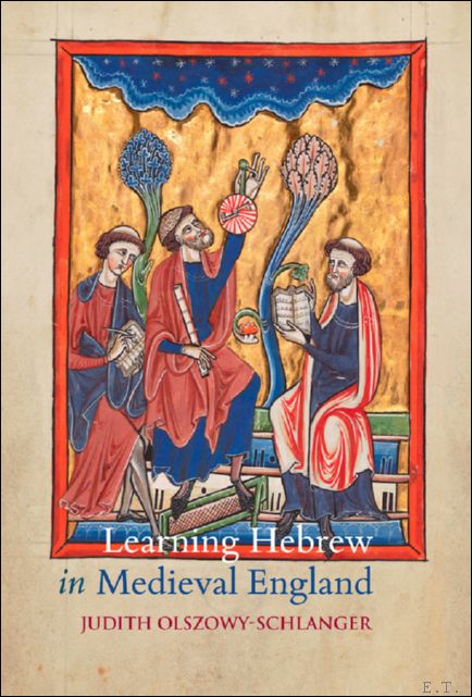 Learning Hebrew in Medieval England. Christian Scholars and the Longleat …