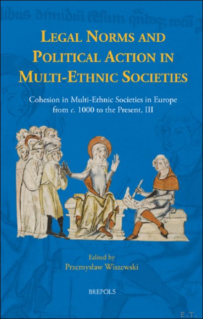 Legal Norms and Political Action in Multi-Ethnic Societies. Cohesion in …